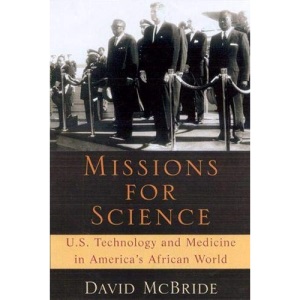 Missions for Science: U.S.Technology and Medicine in America's African World