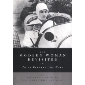 The Modern Woman Revisited: Paris between the Wars