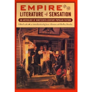 Empire and the Literature of Sensation: An Anthology of Nineteenth-century Popular Fiction (Multi-ethnic Literatures of the Americas)