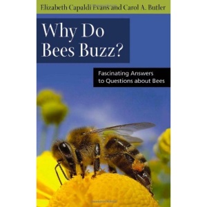 Why Do Bees Buzz?: Fascinating Answers to Questions About Bees (Rutgers Animal Q&A Series) (Animals Q & A)