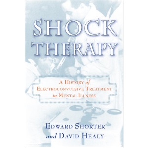 Shock Therapy: A History of Electroconvulsive Treatment in Mental Illness