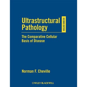 Ultrastructural Pathology: The Comparative Cellular Basis of Disease