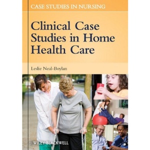 Clinical Case Studies in Home Health Care (Case Studies in Nursing)