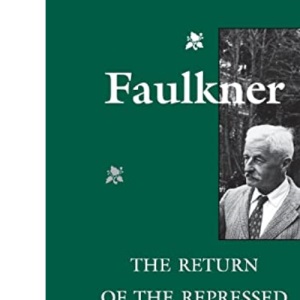 Faulkner: The Return of the Repressed
