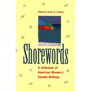 Shorewords: A Collection of American Women's Coastal Writings