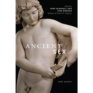 Ancient Sex: New Essays (Classical Memories/Modern Identitie)