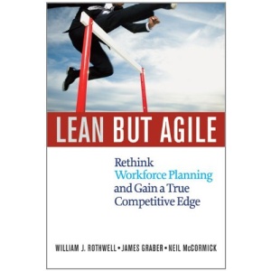 Lean But Agile: Rethink Workforce Planning and Gain a True Competitive Edge