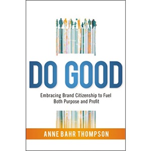 Do Good: Embracing Brand Citizenship to Fuel Both Purpose and Profit