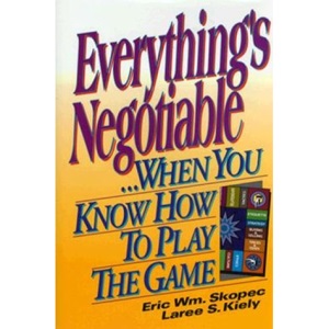Everything's Negotiable...: When You Know How to Play the Game