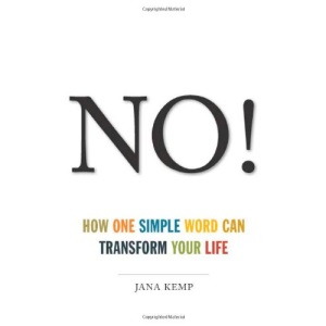 No! How One Simple Word Can Transform Your Life