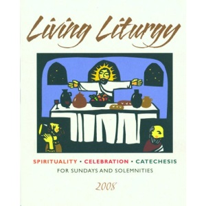 Living Liturgy Year A: Spirituality, Celebration, and Catechesis for Sundays and Solemnities