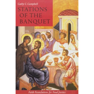 Stations of the Banquet: Faith Foundations for Food Justice