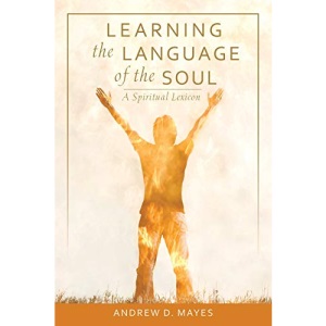 Learning the Language of the Soul: A Spiritual Lexicon