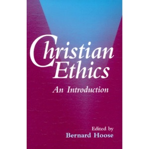 Christian Ethics: An Introduction (Theology)