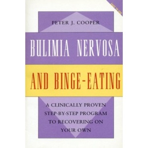 Bulimia Nervosa and Binge-Eating: A Guide to Recovery (Overcoming)