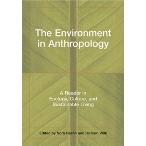 The Environment in Anthropology: A Reader in Ecology, Culture, and Sustainable Living