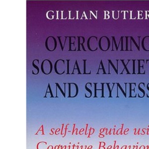 Overcoming Social Anxiety and Shyness: A Self-Help Guide Using Cognitive Behavioral Techniques (Overcoming Series)