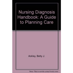Nursing Diagnosis Handbook: A Guide to Planning Care