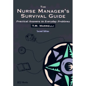 The Nurse Manager's Survival Guide: Practical Answers to Everyday Problems