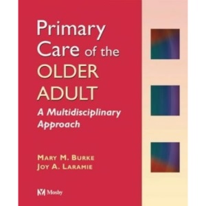 Primary Care of the Older Adult - A Multidisciplinary Approach