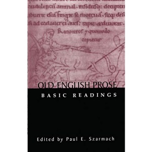 Old English Prose: Basic Readings: 5 (Basic Readings in Anglo-Saxon England)