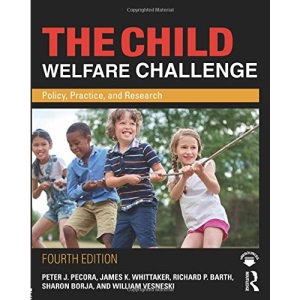 The Child Welfare Challenge: Policy, Practice, and Research (Modern Applications of Social Work Series)