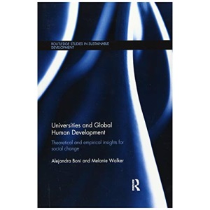 Universities and Global Human Development: Theoretical and empirical insights for social change (Routledge Studies in Sustainable Development)