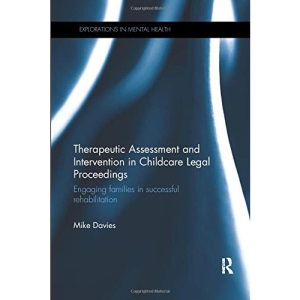 Therapeutic Assessment and Intervention in Childcare Legal Proceedings (Explorations in Mental Health)