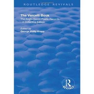 The Vercelli Book: The Anglo Saxon Poetic Records: The Anglo-Saxon Poetic Records - A Collective Edition (Routledge Revivals)
