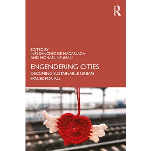 Engendering Cities: Designing Sustainable Urban Spaces for All