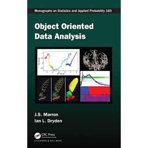 Object Oriented Data Analysis (Chapman & Hall/CRC Monographs on Statistics and Applied Probability)