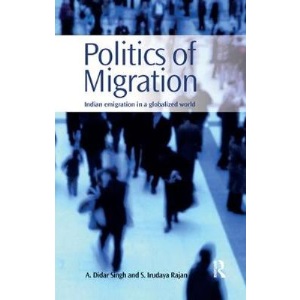 Politics of Migration: Indian Emigration in a Globalized World
