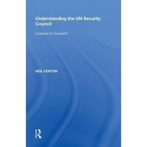 Understanding the UN Security Council: Coercion or Consent?