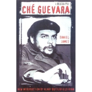 Che Guevara: a Biography: James, Daniel