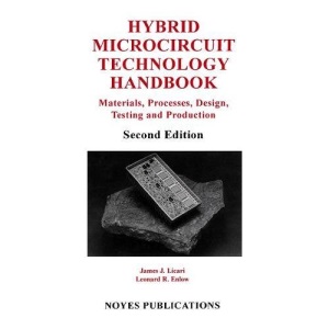 Hybrid Microcircuit Technology Handbook: Materials, Processes, Design, Testing and Production (Materials Science and Process Technology Series)