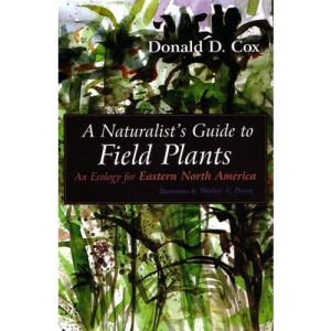 A Naturalist's Guide to Field Plants: An Ecology for Eastern North America