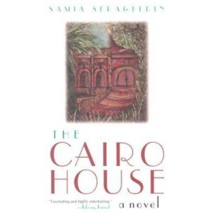 The Cairo House: A Novel (Arab American Writing)