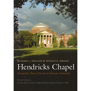 Hendricks Chapel: Seventy-five Years of Service to Syracuse Univeristy: Seventy-five Years of Service to Syracuse University