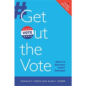 Get Out the Vote: How to Increase Voter Turnout