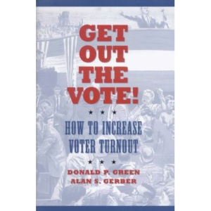Get Out the Vote!: How to Increase Voter Turnout