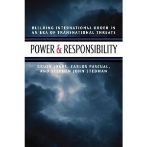 Power and Responsibility: Building International Order in an Era of Transnational Threat (Brookings Publications (All Titles))