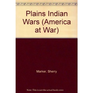 Plains Indian Wars (America at War)