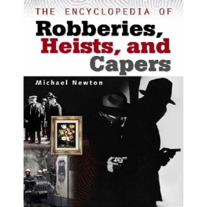 The Encyclopedia of Robberies, Heists and Capers