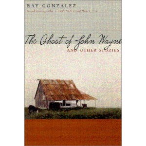 The Ghost of John Wayne: And Other Stories (Camino del Sol: A Latina and Latino Literary)