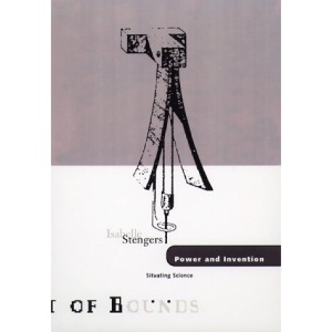Power and Invention: Situating Science (Theory Out of Bounds)