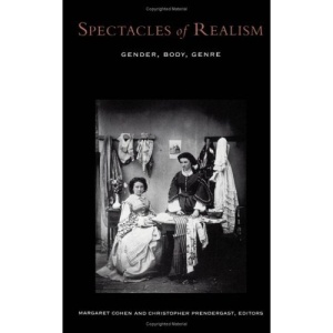 Spectacles of Realism: Gender, Body, Genre (Cultural Politics)