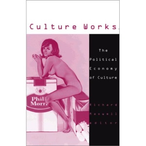 Culture Works: The Political Economy of Culture: 18 (Studies in Classical Philology)