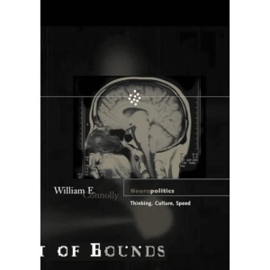 Neuropolitics: Thinking, Culture, Speed: 23 (Theory Out Of Bounds)