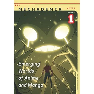 Mechademia 1: Emerging Worlds of Anime and Manga: 01