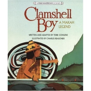 Clamshell Boy: A Makah Legend (Native American Legends & Lore)
